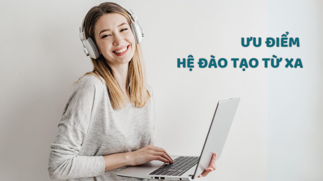 ưu điểm và cơ hội của hệ đào tạo từ xa