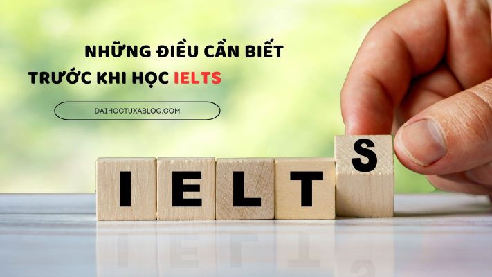 Những điều cần biết trước khi học Ielts.