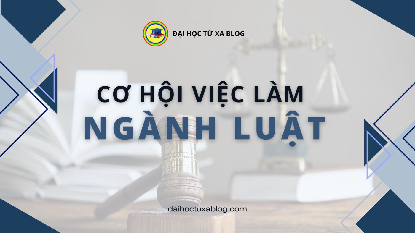Cơ hội việc làm ngành luật | Toàn diện về ngành luật