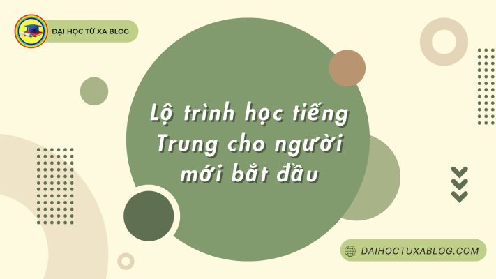 Lộ trình học tiếng Trung cho người mới bắt đầu