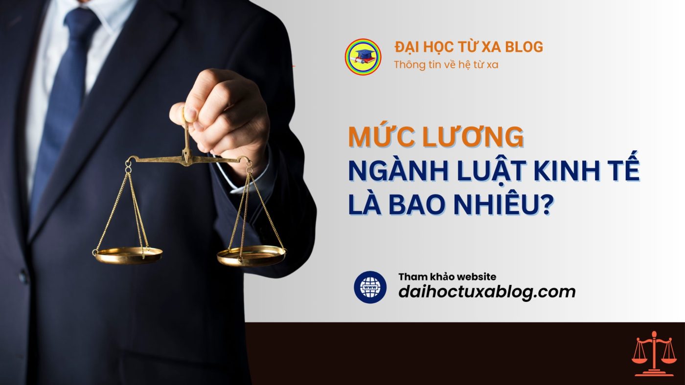 Mức lương ngành luật kinh tế là bao nhiêu?