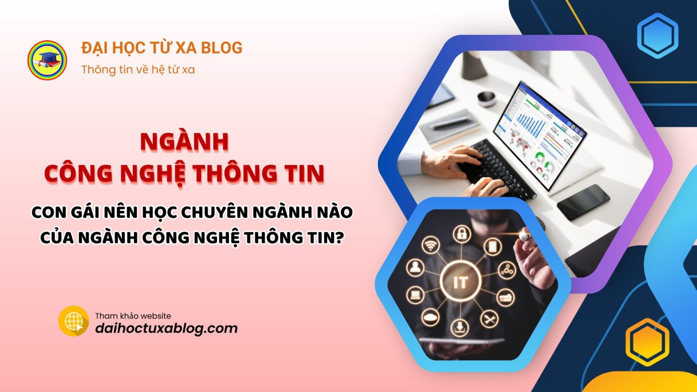 Con gái nên học chuyên ngành nào của Công nghệ thông tin?