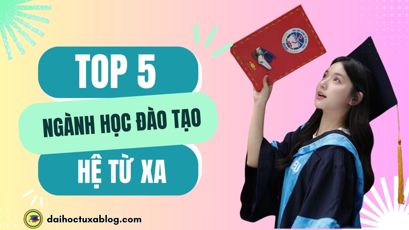 Top 5 Ngành đào tạo hệ từ xa