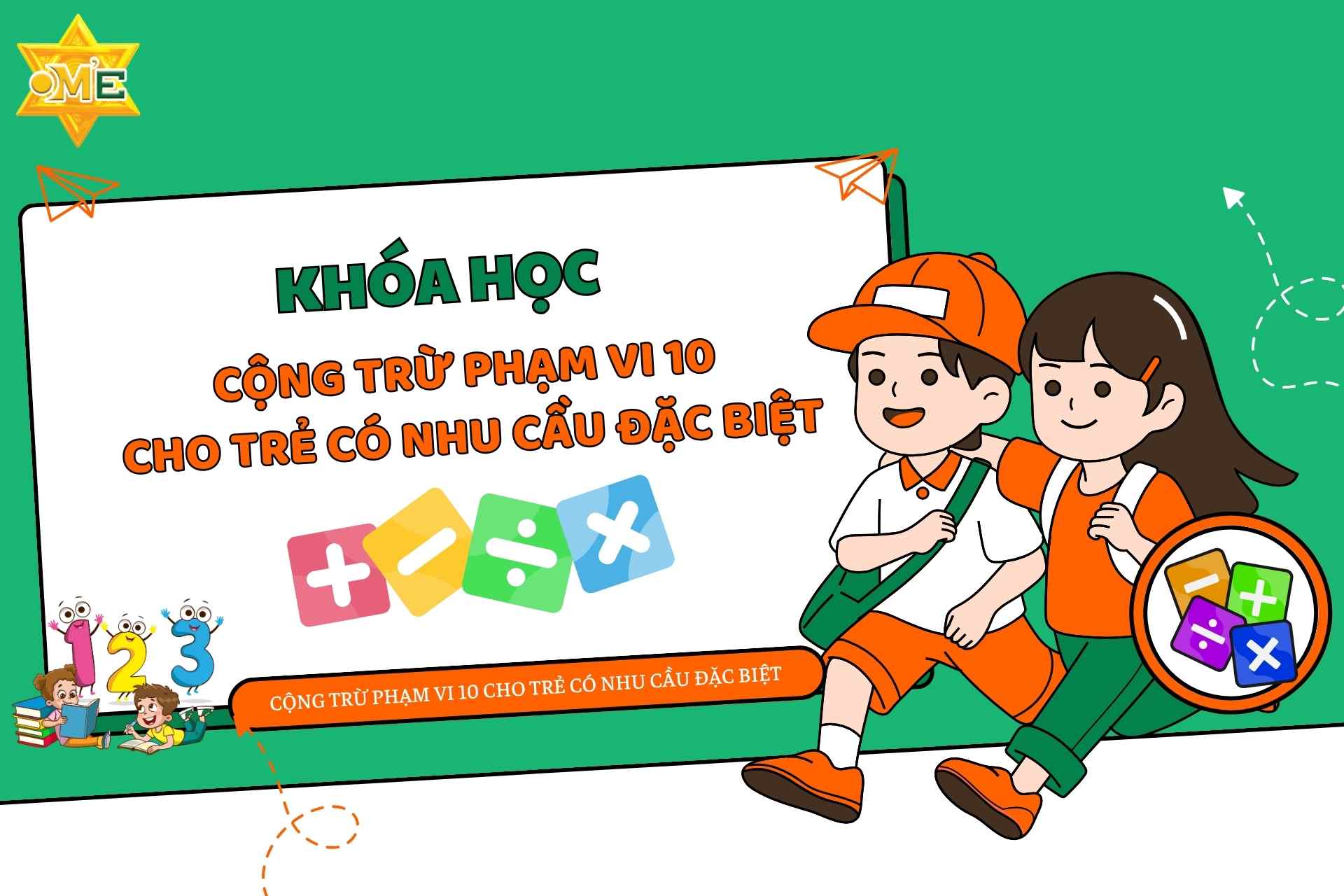 Vượt Qua Rào Cản, Mở Cánh Cửa Tư Duy, Dạy Cộng Trừ Cho Trẻ Có Nhu Cầu Đặc Biệt