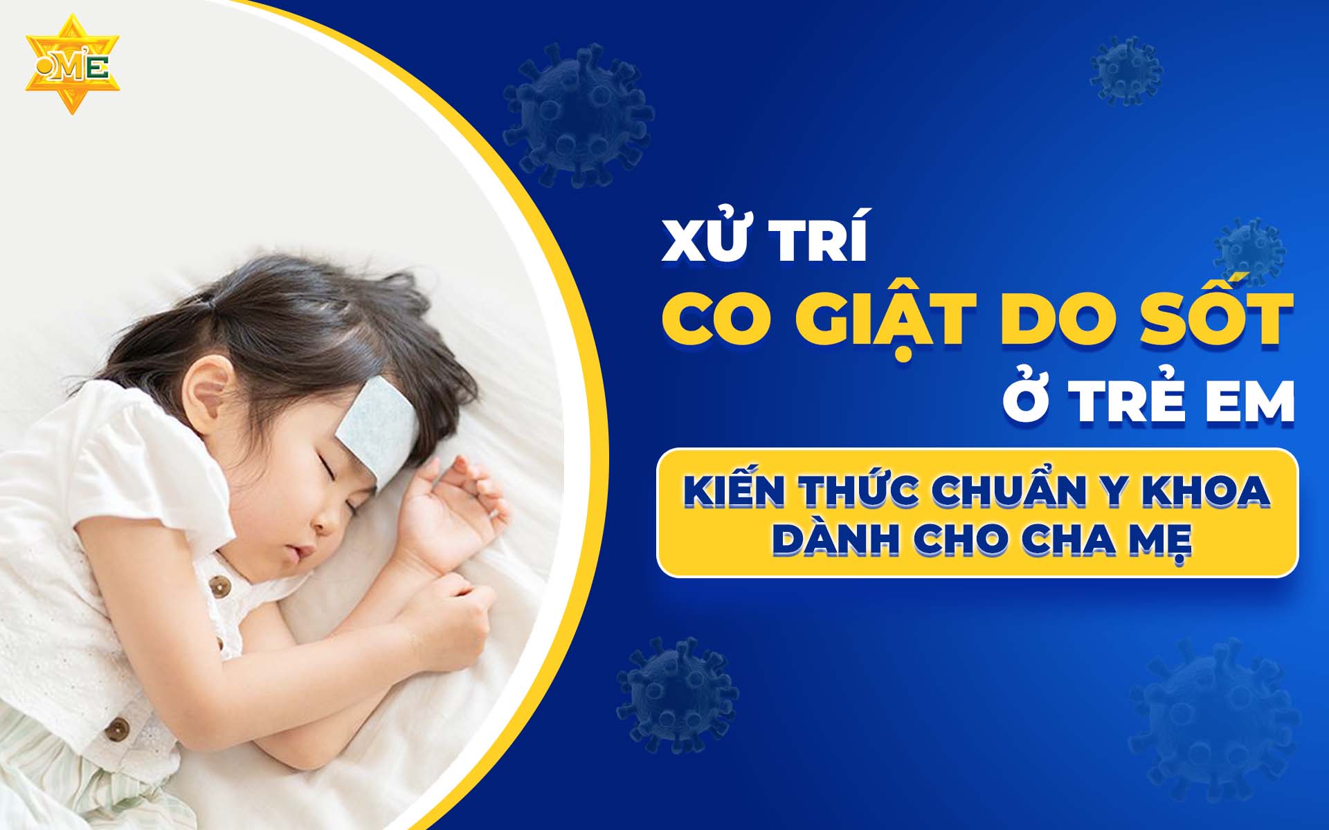 Xử trí co giật do sốt ở trẻ em – Kiến thức chuẩn y khoa dành cho cha mẹ