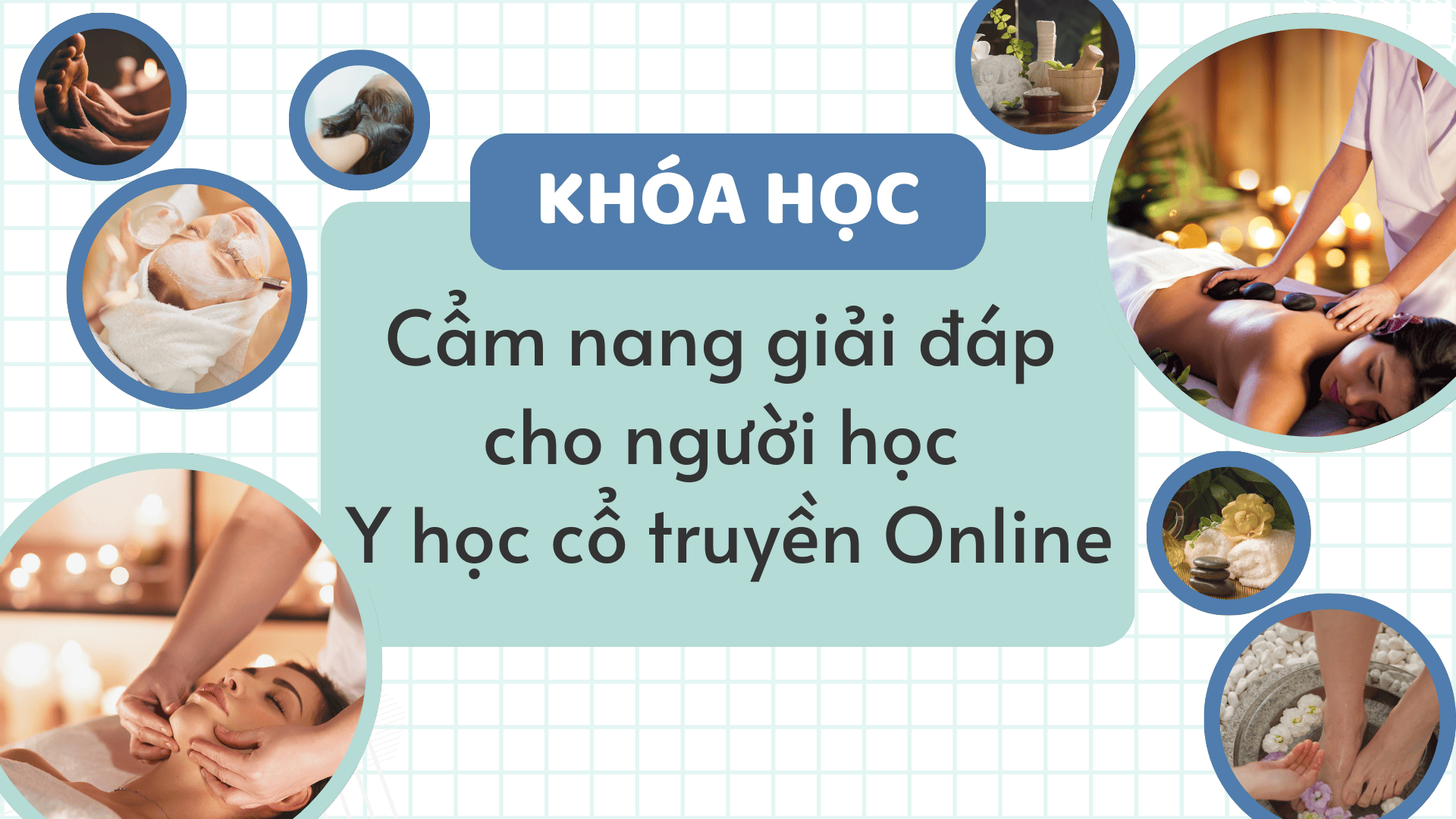 CẨM NANG GIẢI ĐÁP CHO NGƯỜI HỌC Y HỌC CỔ TRUYỀN ONLINE
